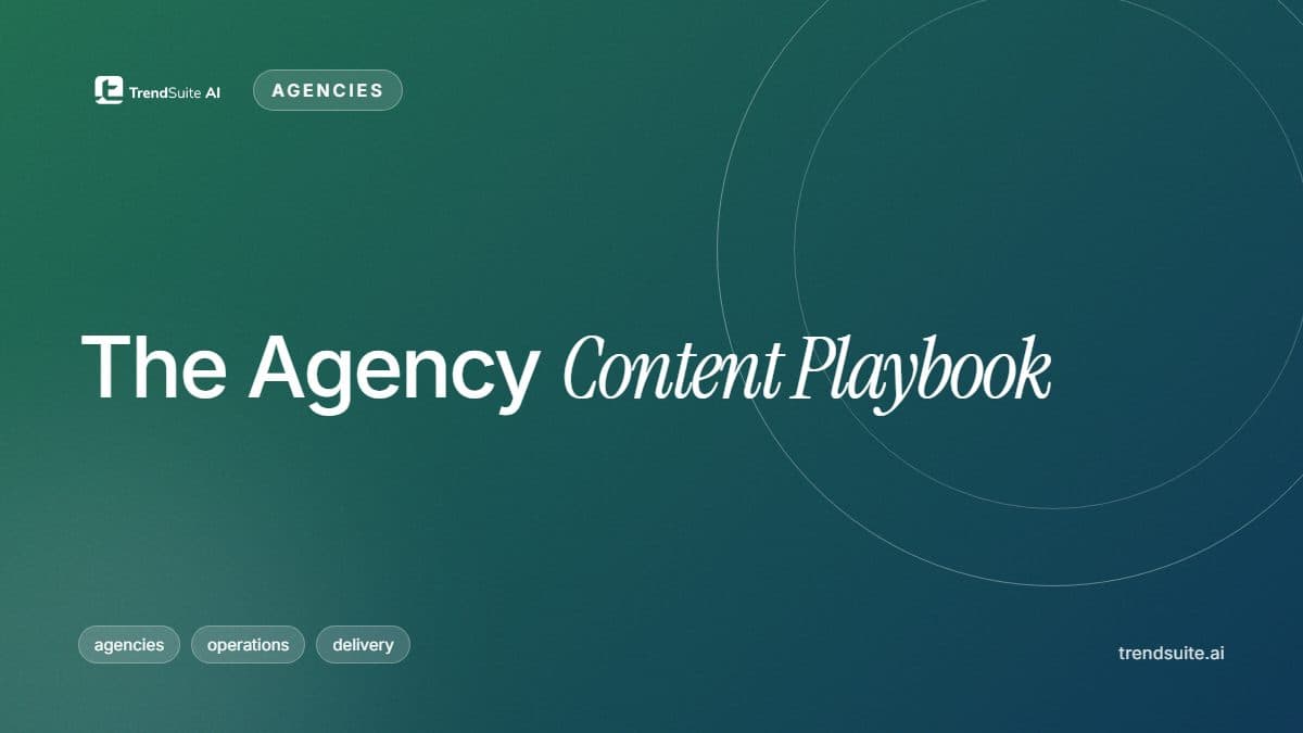 TrendSuite poster: The Agency Content Playbook: Systemizing Delivery Across Clients