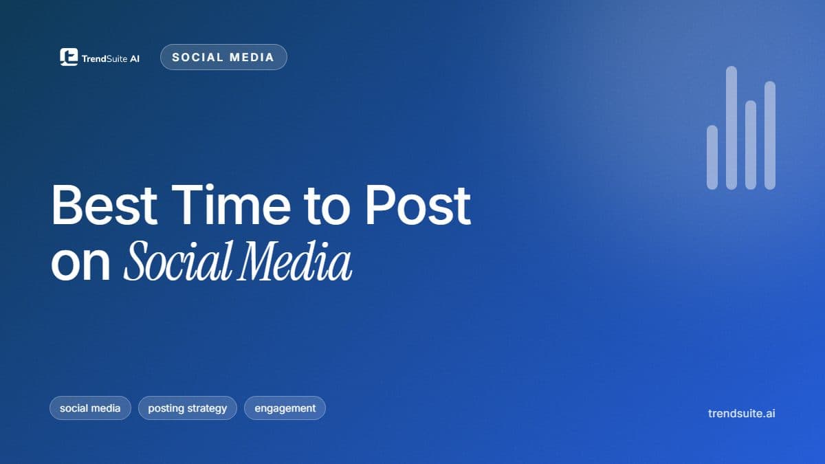 TrendSuite poster: Best Time to Post on Social Media: A Platform-by-Platform Guide for 2026