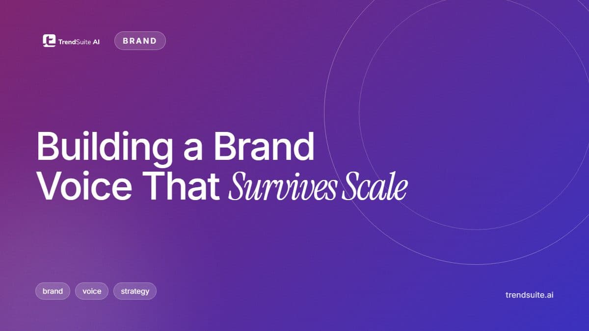 TrendSuite poster: Building a Brand Voice That Survives Scale