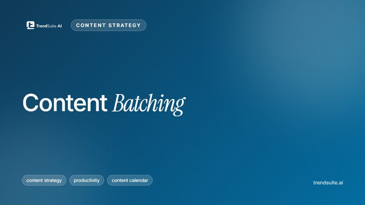 TrendSuite poster: Content Batching: Create a Week of Social Media Content in One Day