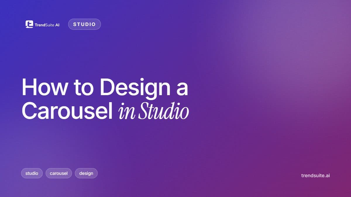 TrendSuite poster: How to Design a Carousel in Studio