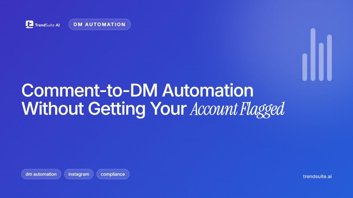 TrendSuite poster: Comment-to-DM Automation Without Getting Your Account Flagged