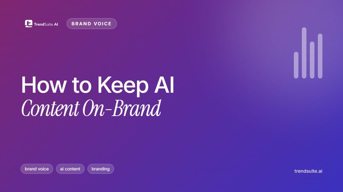 TrendSuite poster: How to Keep AI Content On-Brand: A Practical Brand Voice Guide