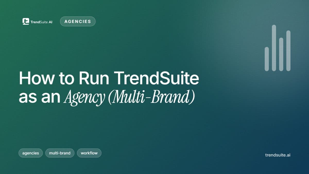 TrendSuite poster: How to Run TrendSuite as an Agency (Multi-Brand)