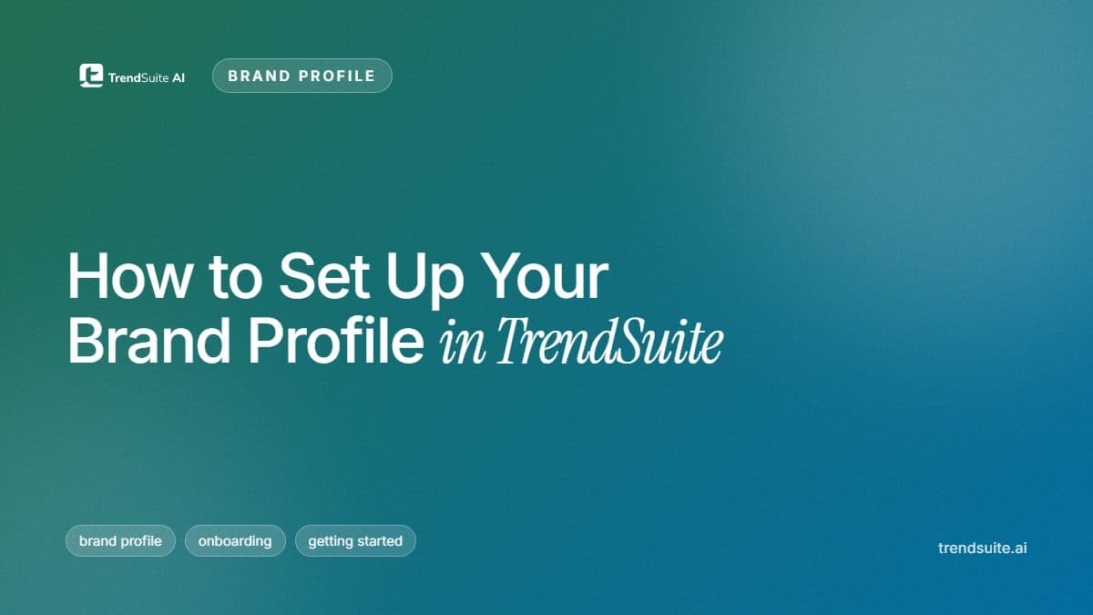 TrendSuite poster: How to Set Up Your Brand Profile in TrendSuite