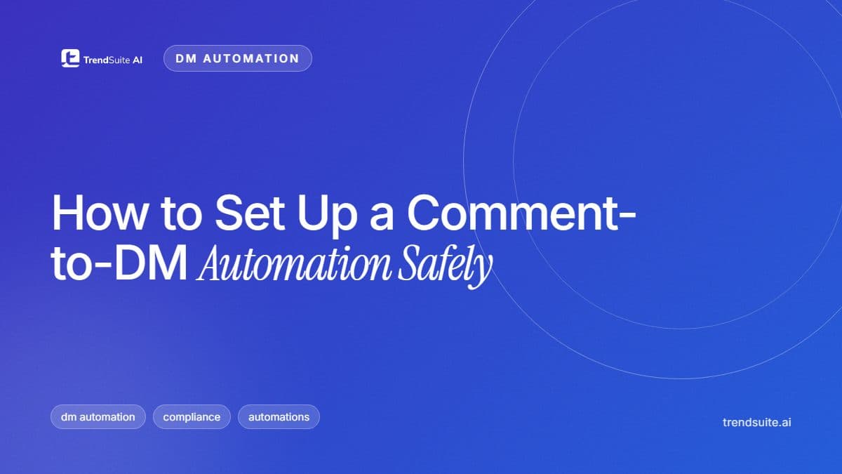 TrendSuite poster: How to Set Up a Comment-to-DM Automation Safely